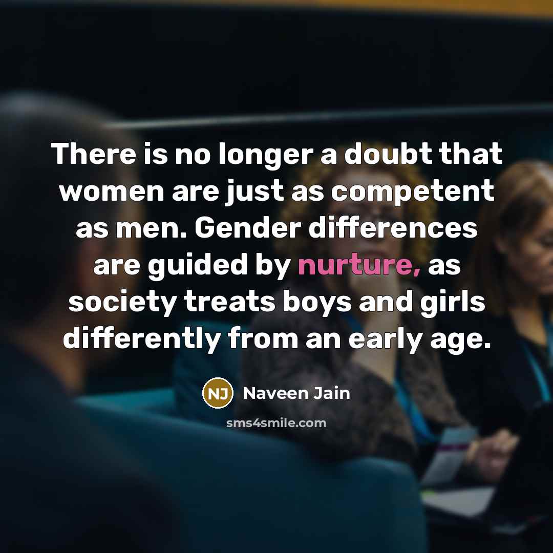“There is no longer a doubt that women are just…” quote by Naveen Jain