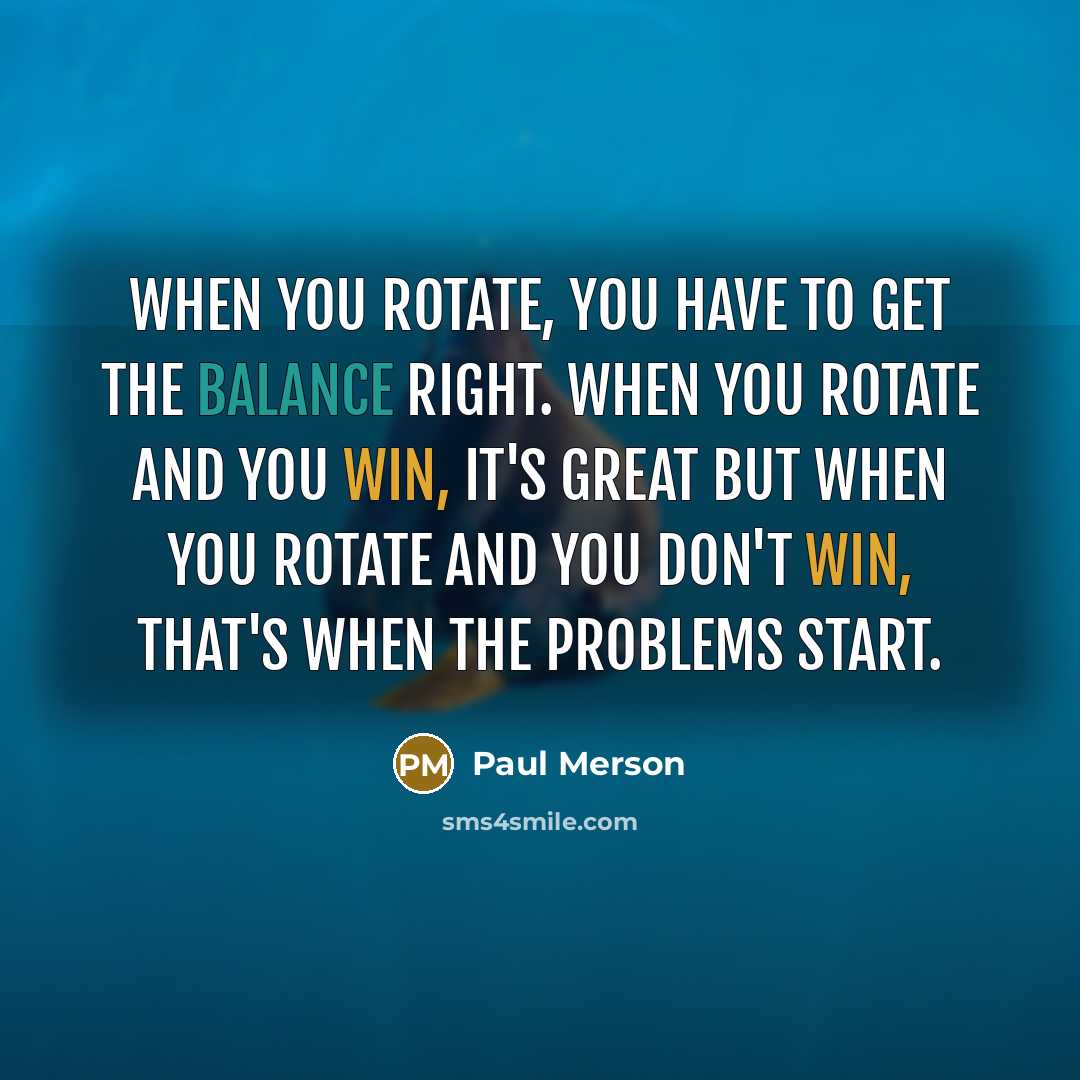 “When you rotate, you have to get the balance right.…” quote by Paul Merson