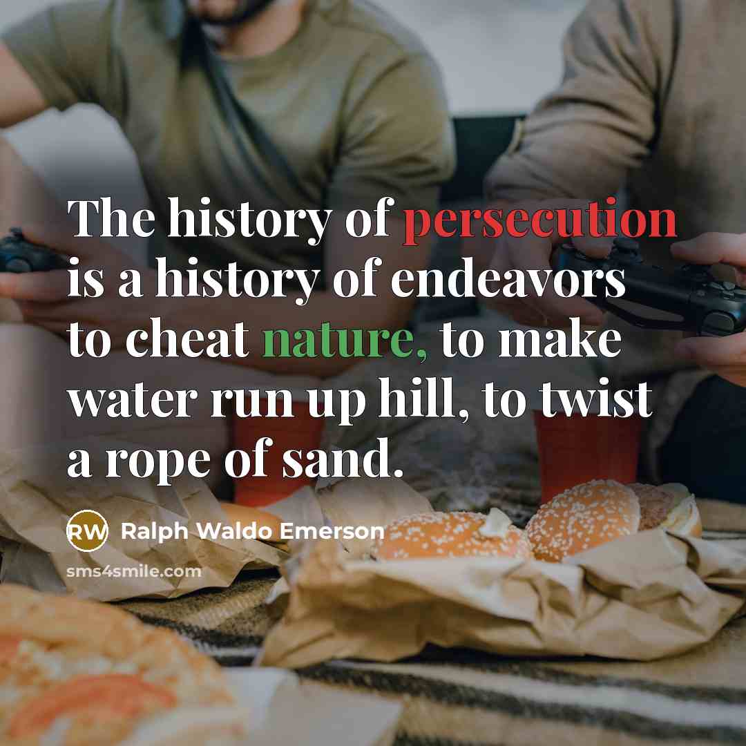“The history of persecution is a history of endeavors to…” quote by Ralph Waldo Emerson