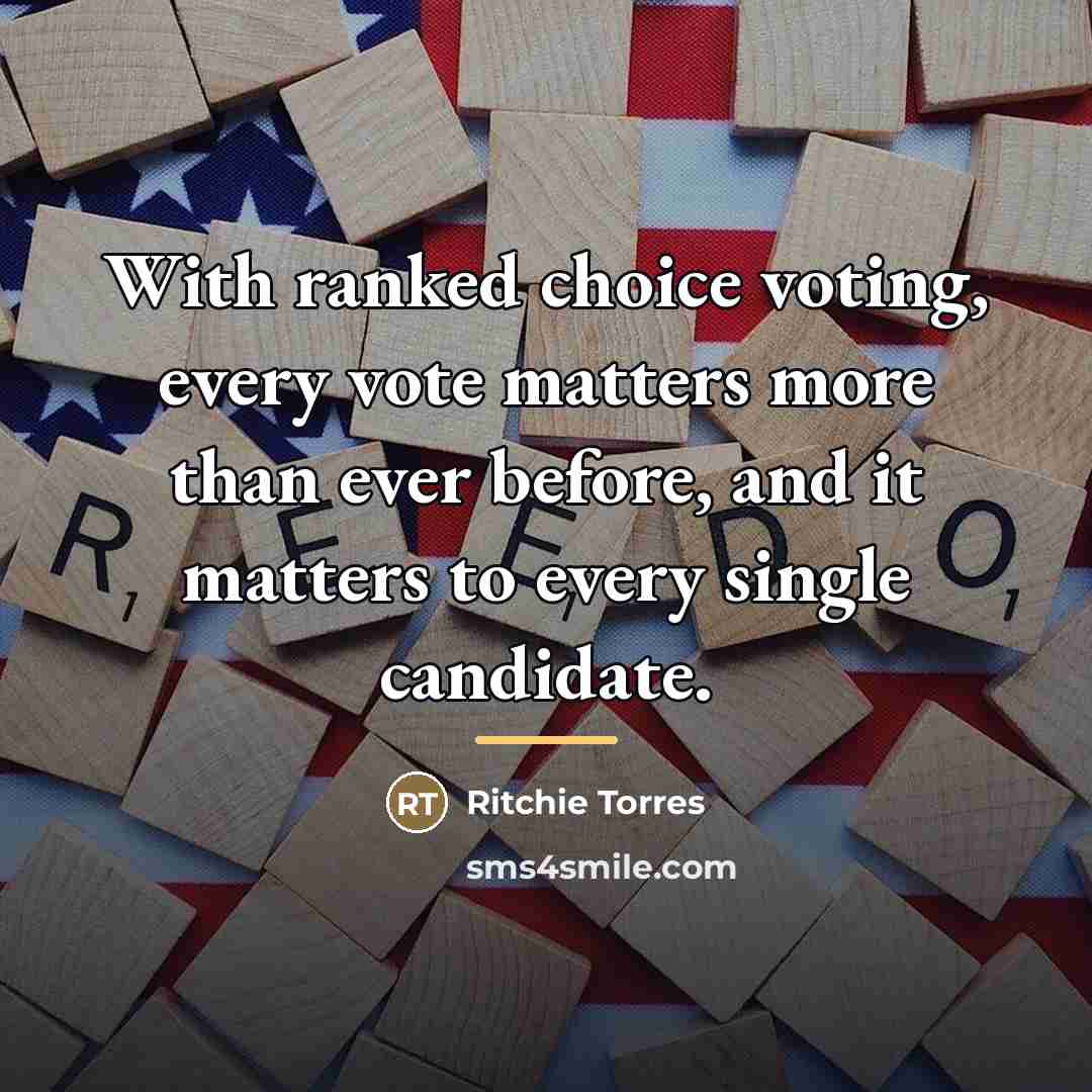 “With ranked choice voting, every vote matters more than ever…” quote by Ritchie Torres