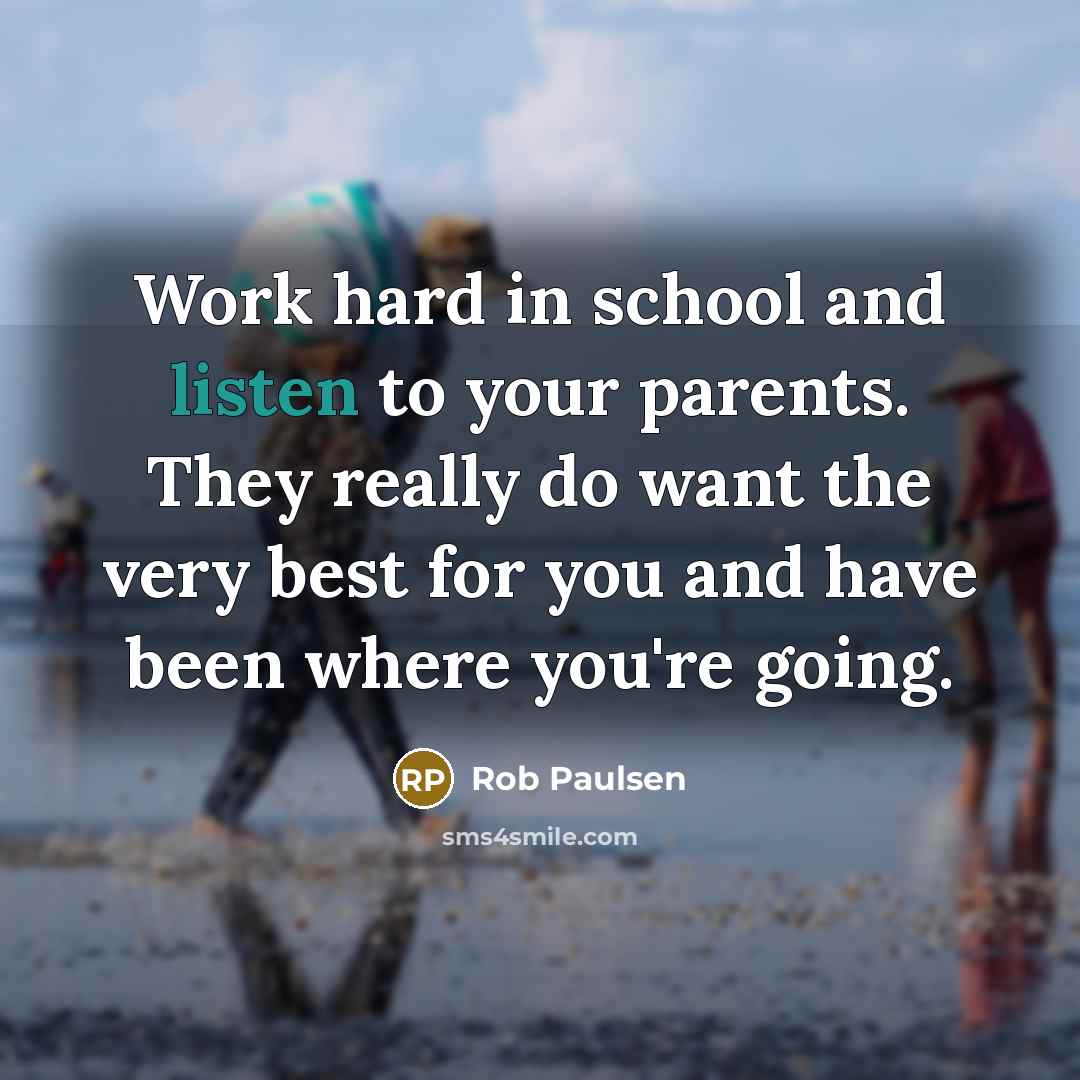 “Work hard in school and listen to your parents. They…” quote by Rob Paulsen