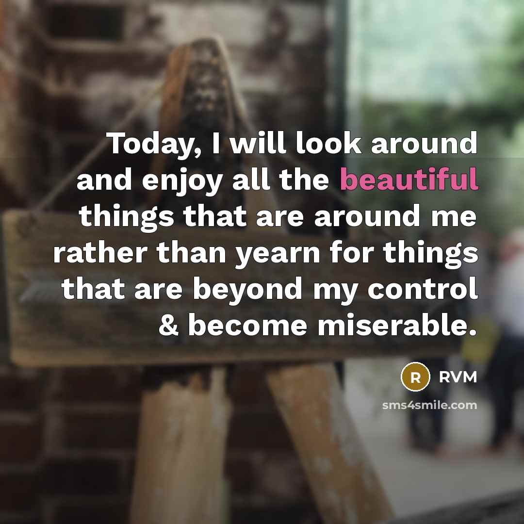 “Today, I will look around and enjoy all the beautiful…” quote by RVM