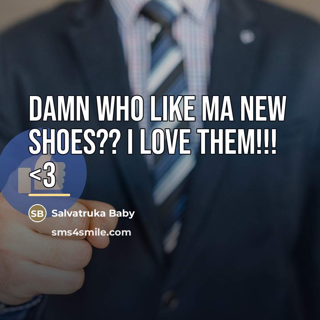 “Damn who like ma new shoes?? I love them!!!…” quote by Salvatruka Baby