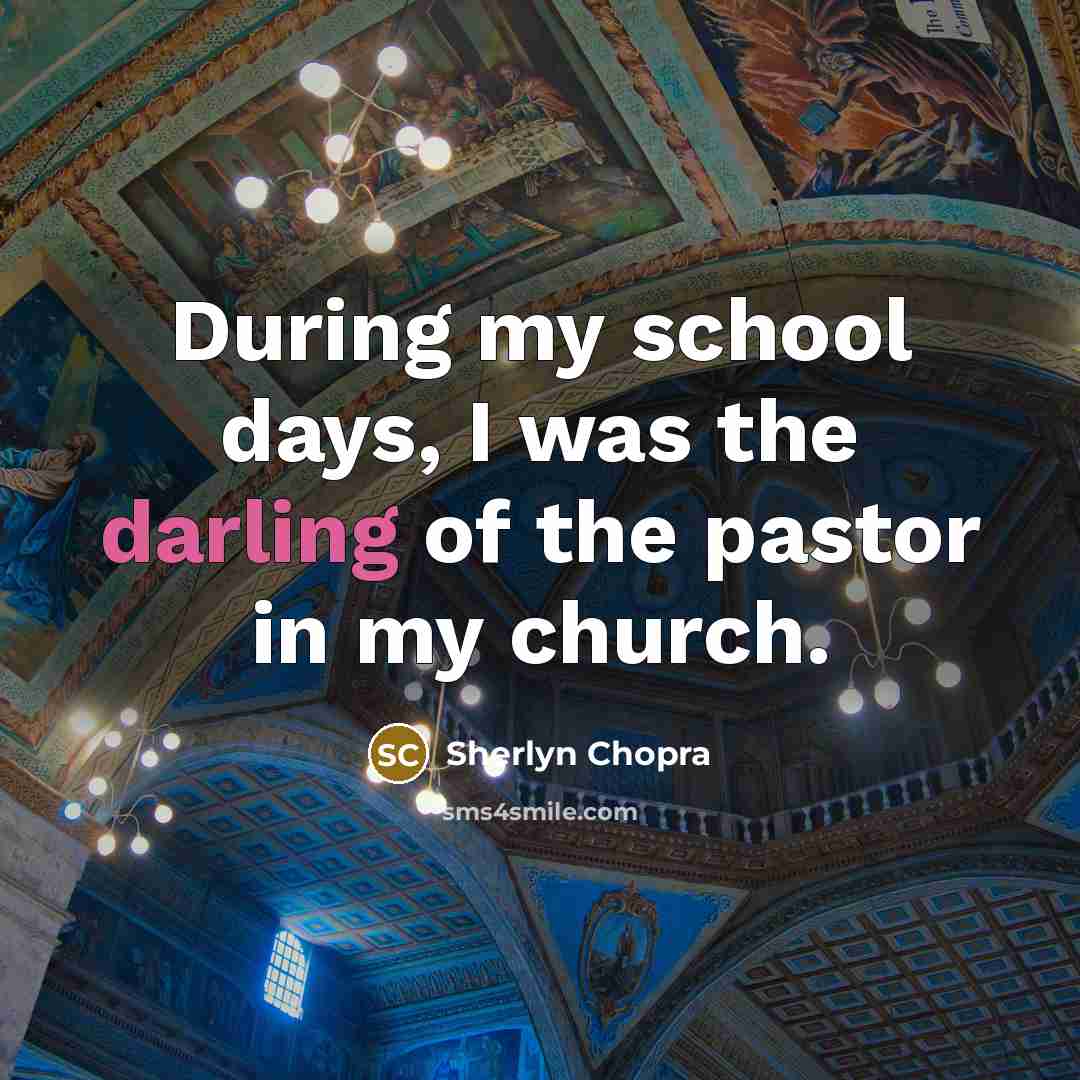 “During my school days, I was the darling of the…” quote by Sherlyn Chopra