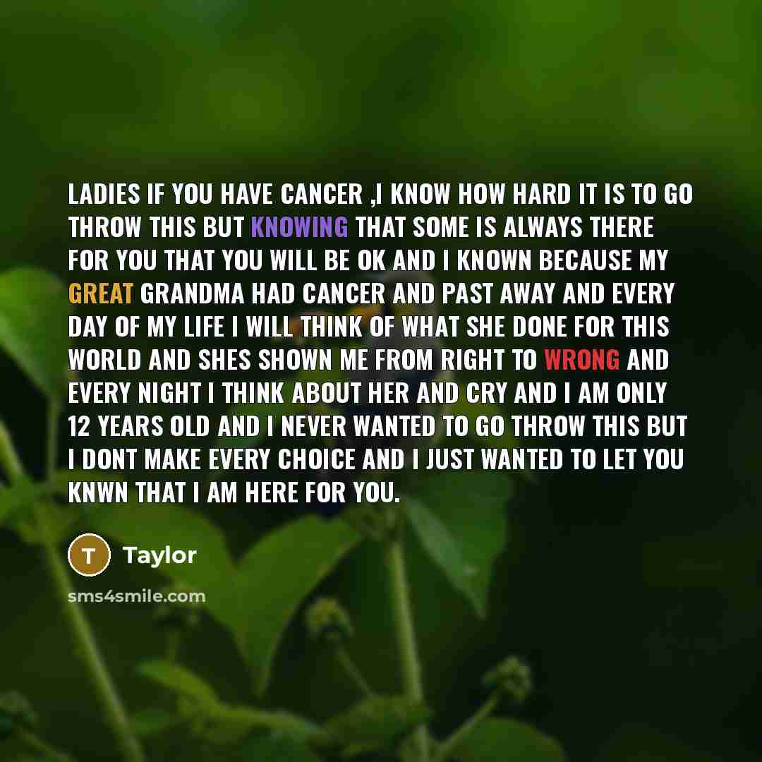 “Ladies if you have cancer ,I know how hard it…” quote by Taylor