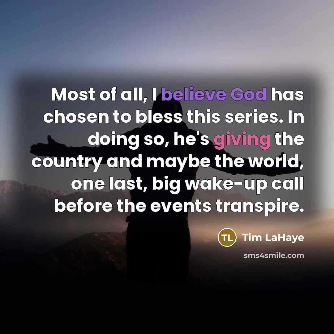 “Most of all, I believe God has chosen to bless…” quote by Tim LaHaye