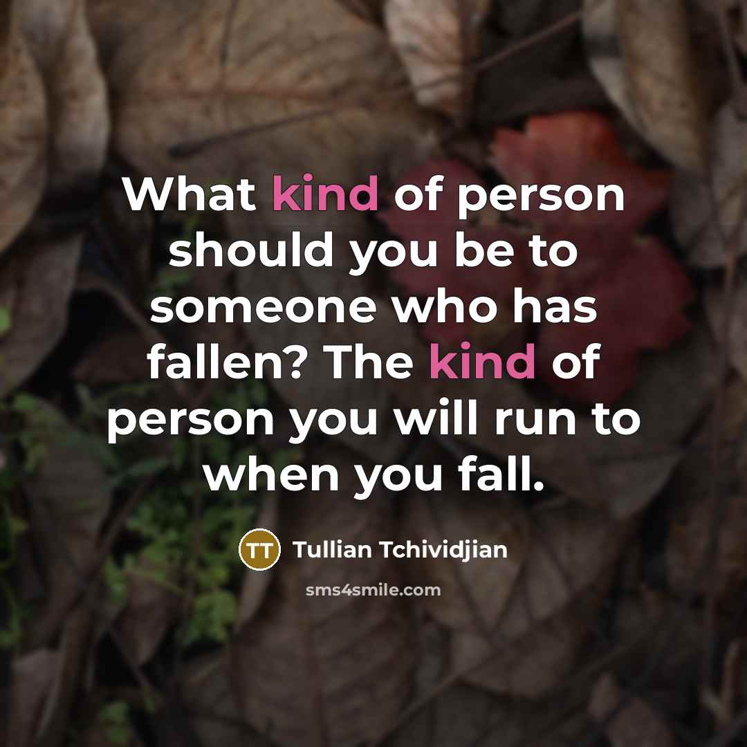 “What kind of person should you be to someone who…” quote by Tullian Tchividjian
