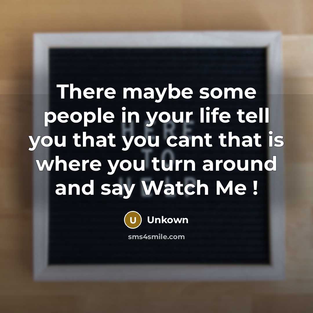 “There maybe some people in your life tell you that…” quote by Unkown