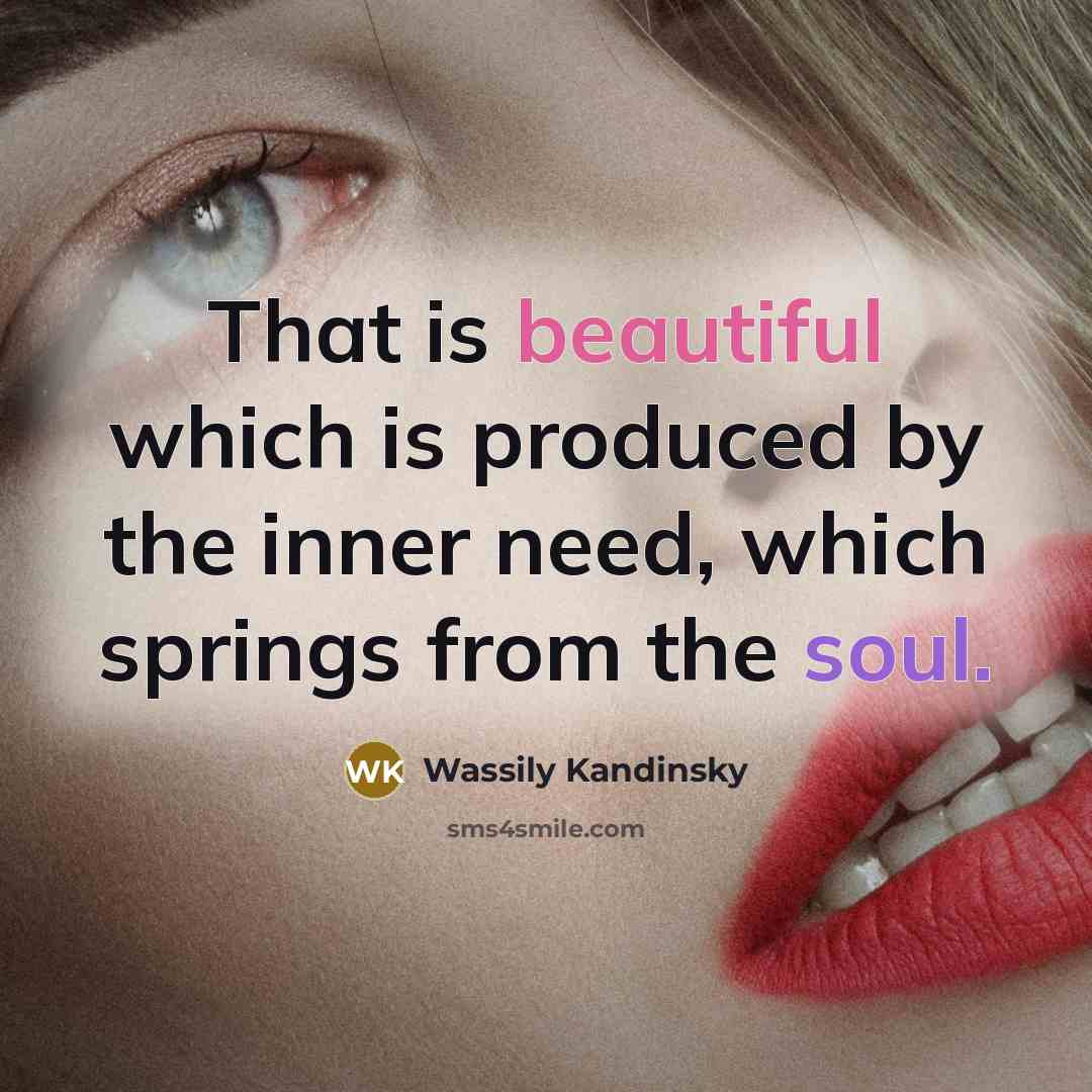 “That is beautiful which is produced by the inner need,…” quote by Wassily Kandinsky