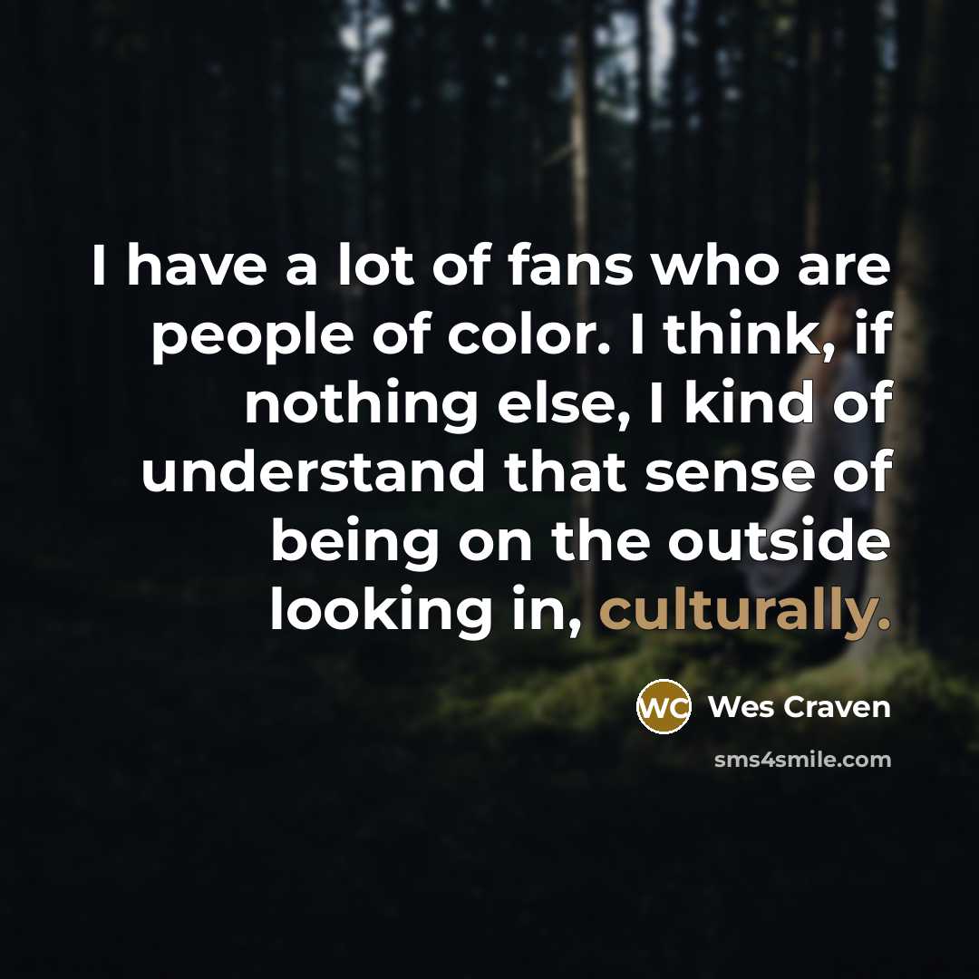 “I have a lot of fans who are people of…” quote by Wes Craven