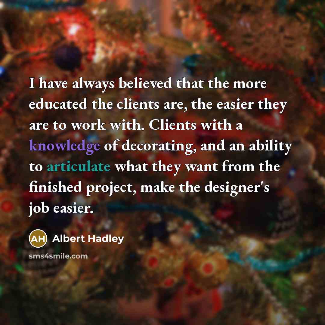 “I have always believed that the more educated the clients…” quote by Albert Hadley