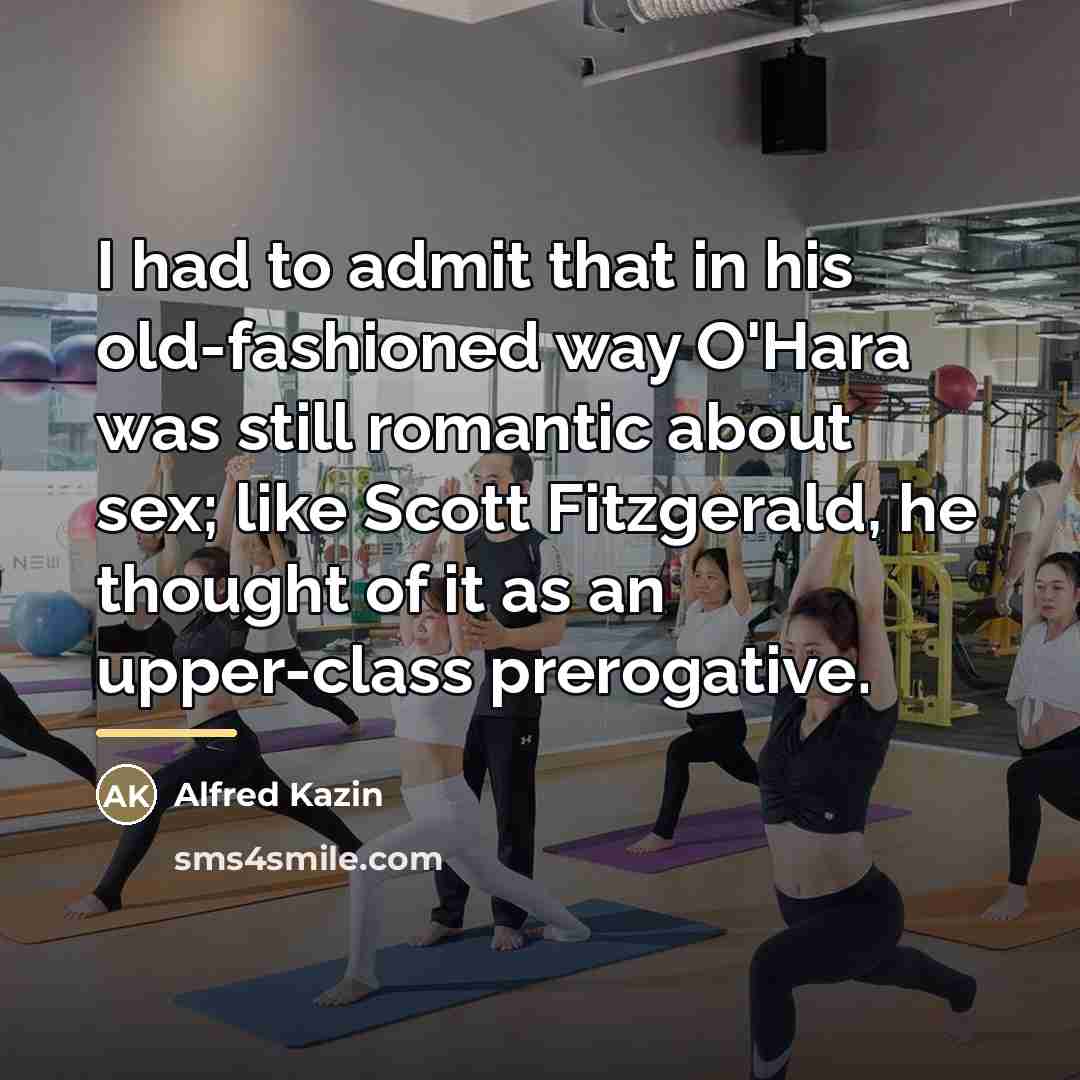 “I had to admit that in his old-fashioned way O'Hara…” quote by Alfred Kazin