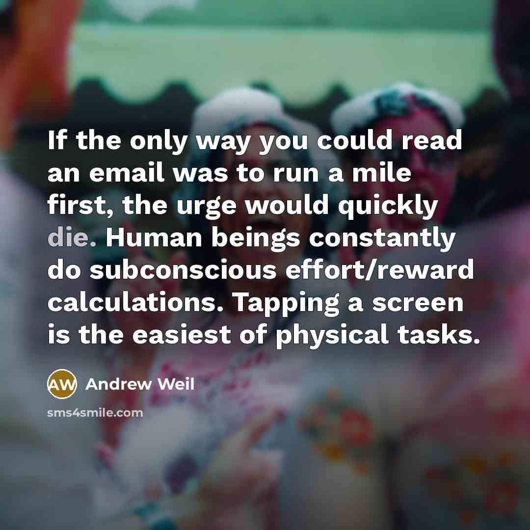 “If the only way you could read an email was…” quote by Andrew Weil