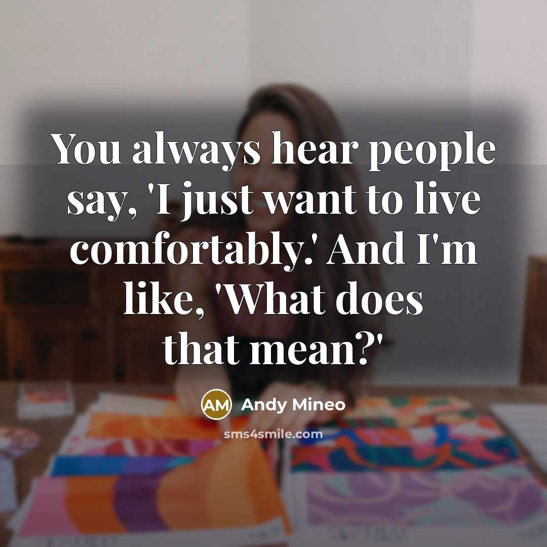 “You always hear people say, 'I just want to live…” quote by Andy Mineo
