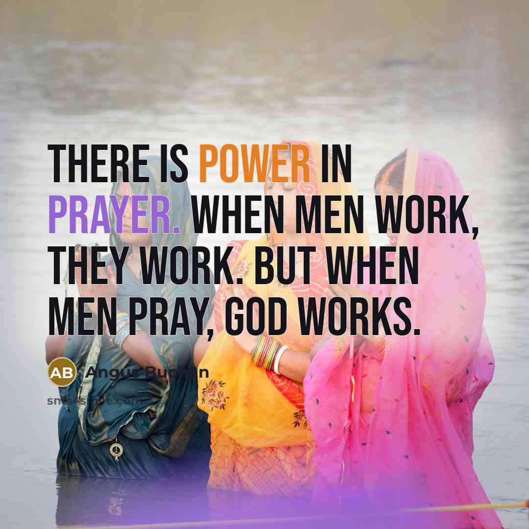 “There is power in prayer. When men work, they work.…” quote by Angus Buchan