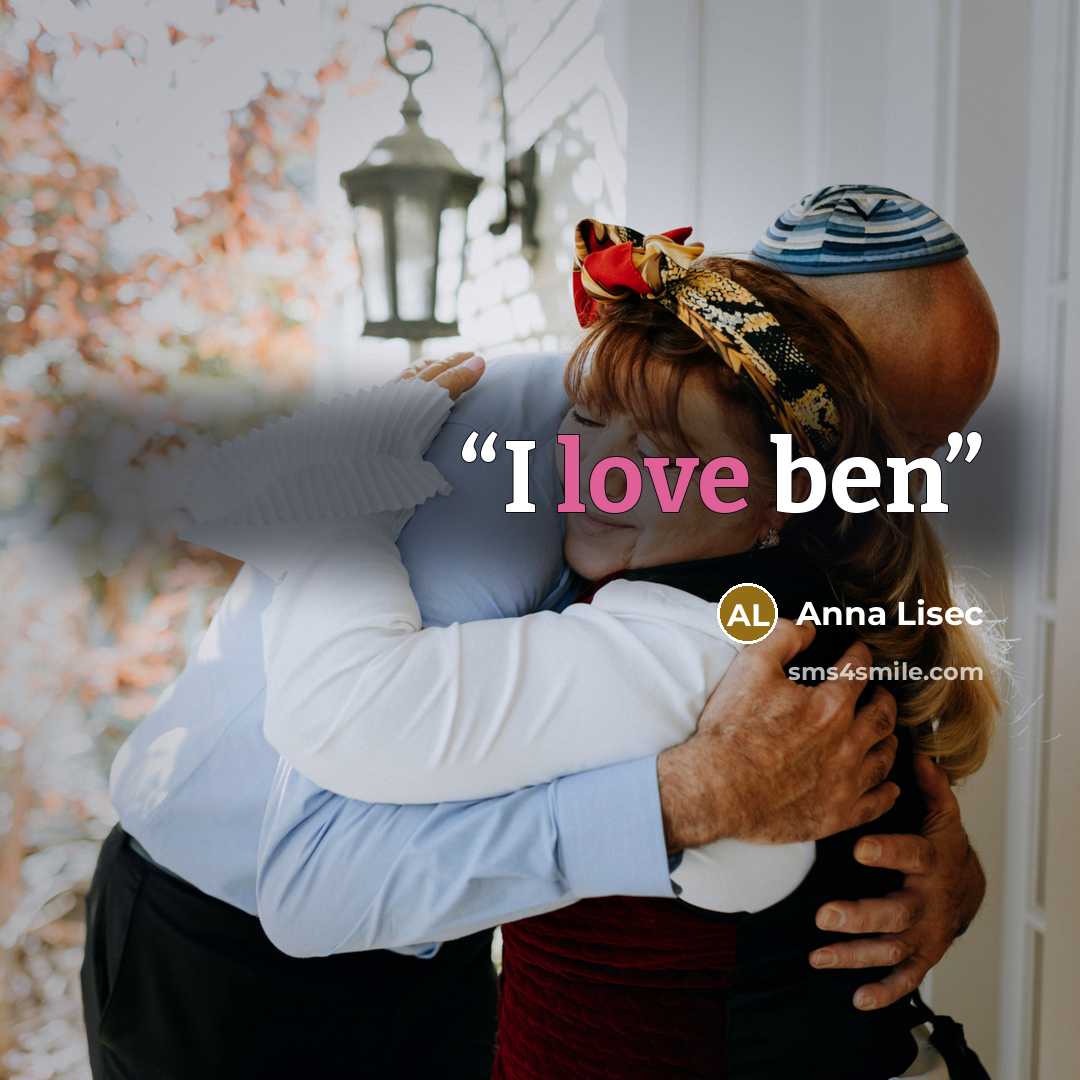 “I love ben” quote by Anna Lisec