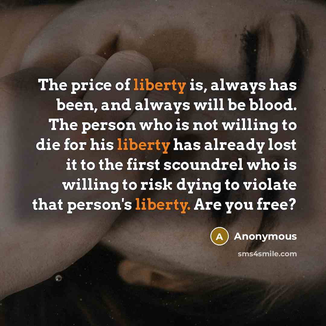 “The price of liberty is, always has been, and always…” quote by Anonymous