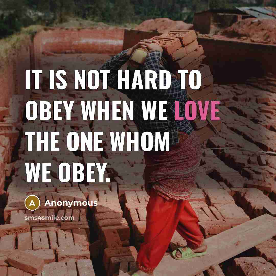 “It is not hard to obey when we love the…” quote by Anonymous