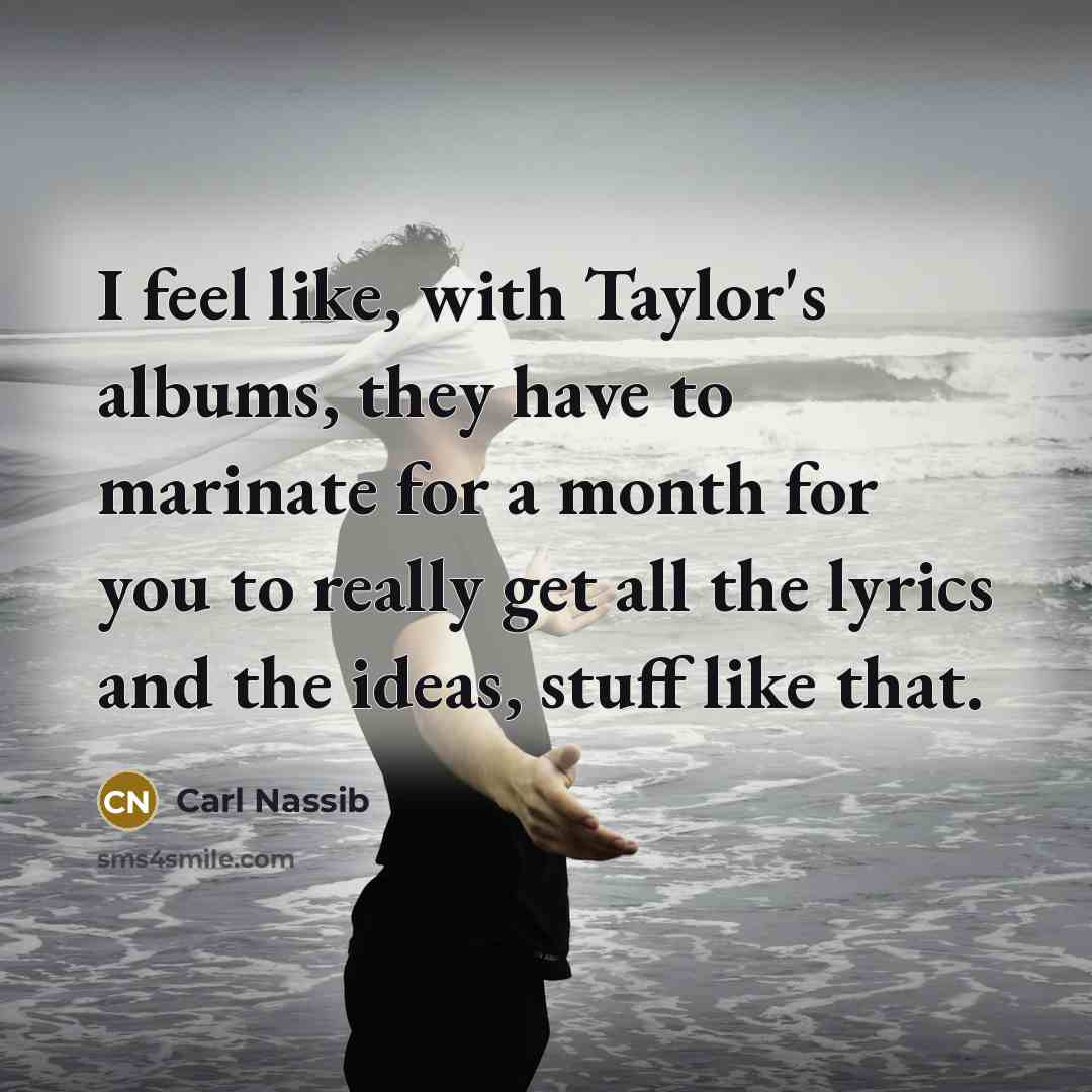 “I feel like, with Taylor's albums, they have to marinate…” quote by Carl Nassib