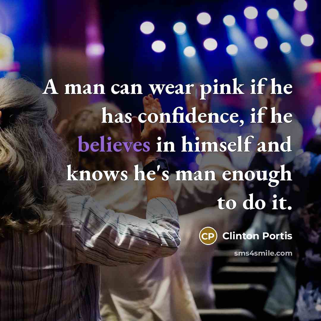 “A man can wear pink if he has confidence, if…” quote by Clinton Portis