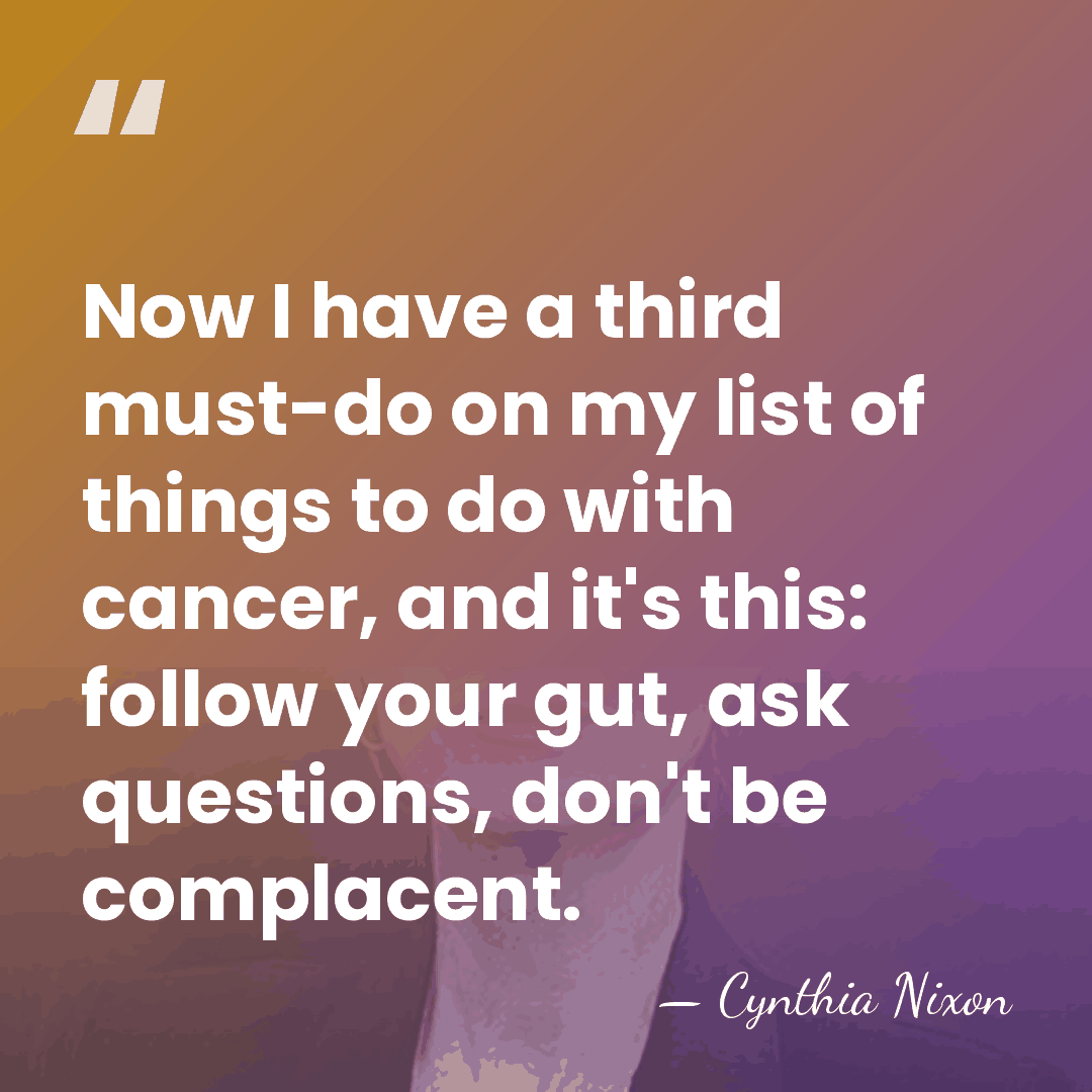 Now I have a third must-do on my list of things to&hellip; - Cynthia Nixon