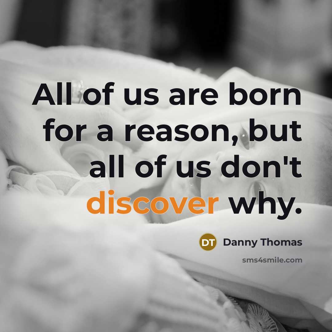 “All of us are born for a reason, but all…” quote by Danny Thomas