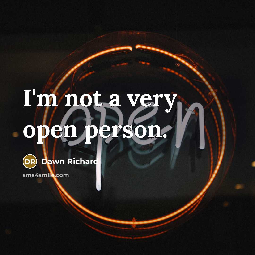 “I'm not a very open person.…” quote by Dawn Richard