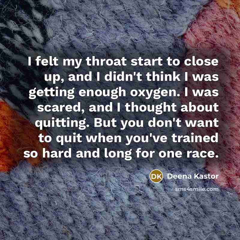 “I felt my throat start to close up, and I…” quote by Deena Kastor