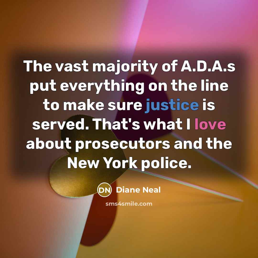 “The vast majority of A.D.A.s put everything on the line…” quote by Diane Neal