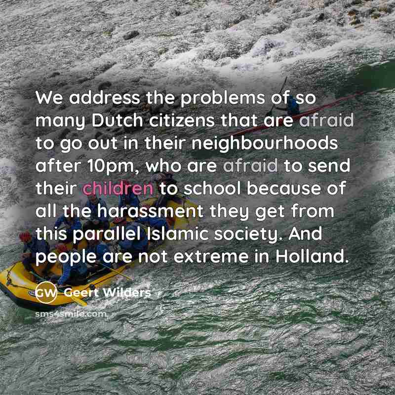 “We address the problems of so many Dutch citizens that…” quote by Geert Wilders