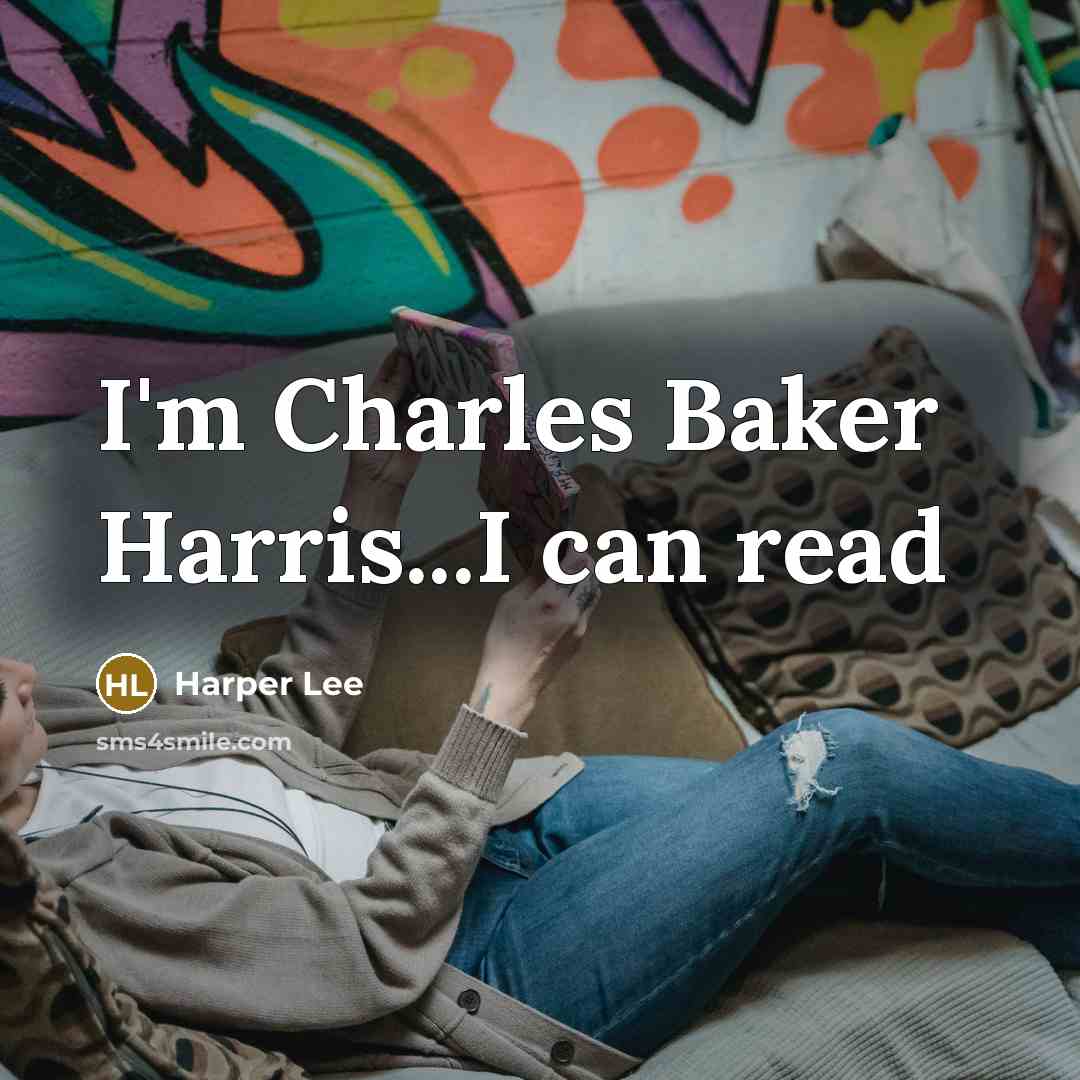 “I'm Charles Baker Harris...I can read…” quote by Harper Lee