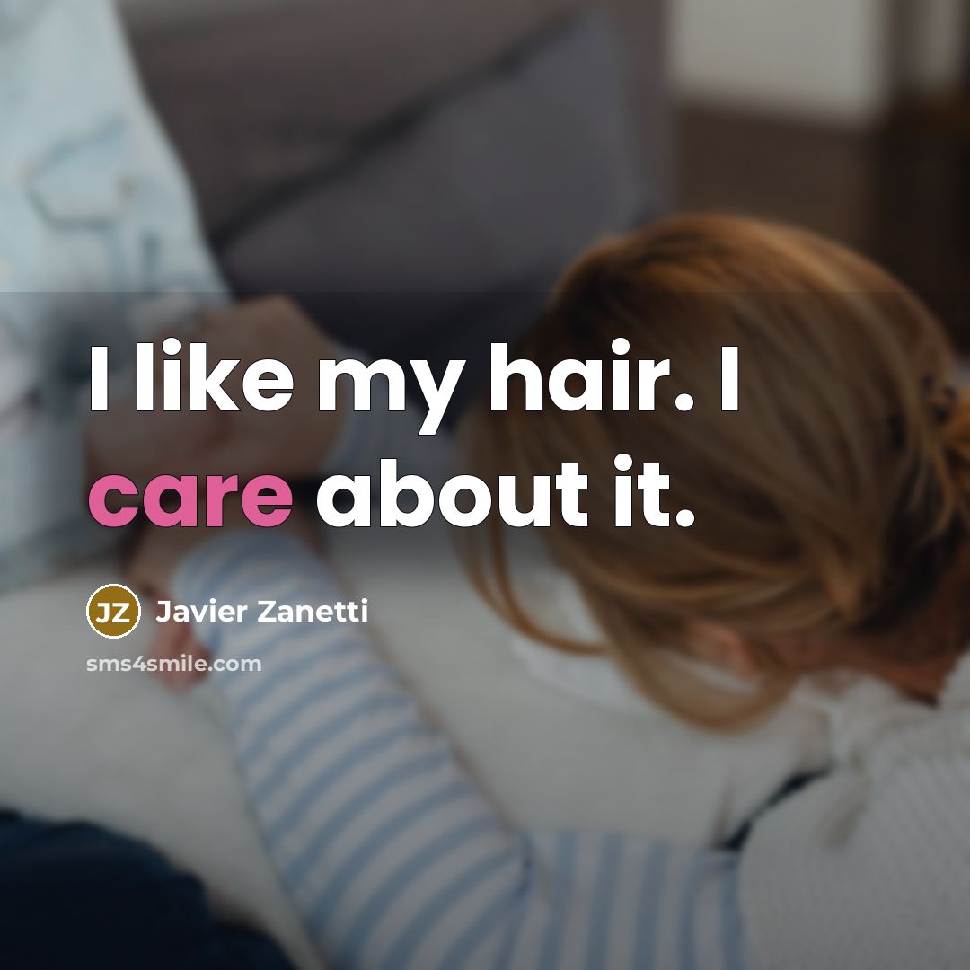 “I like my hair. I care about it.…” quote by Javier Zanetti