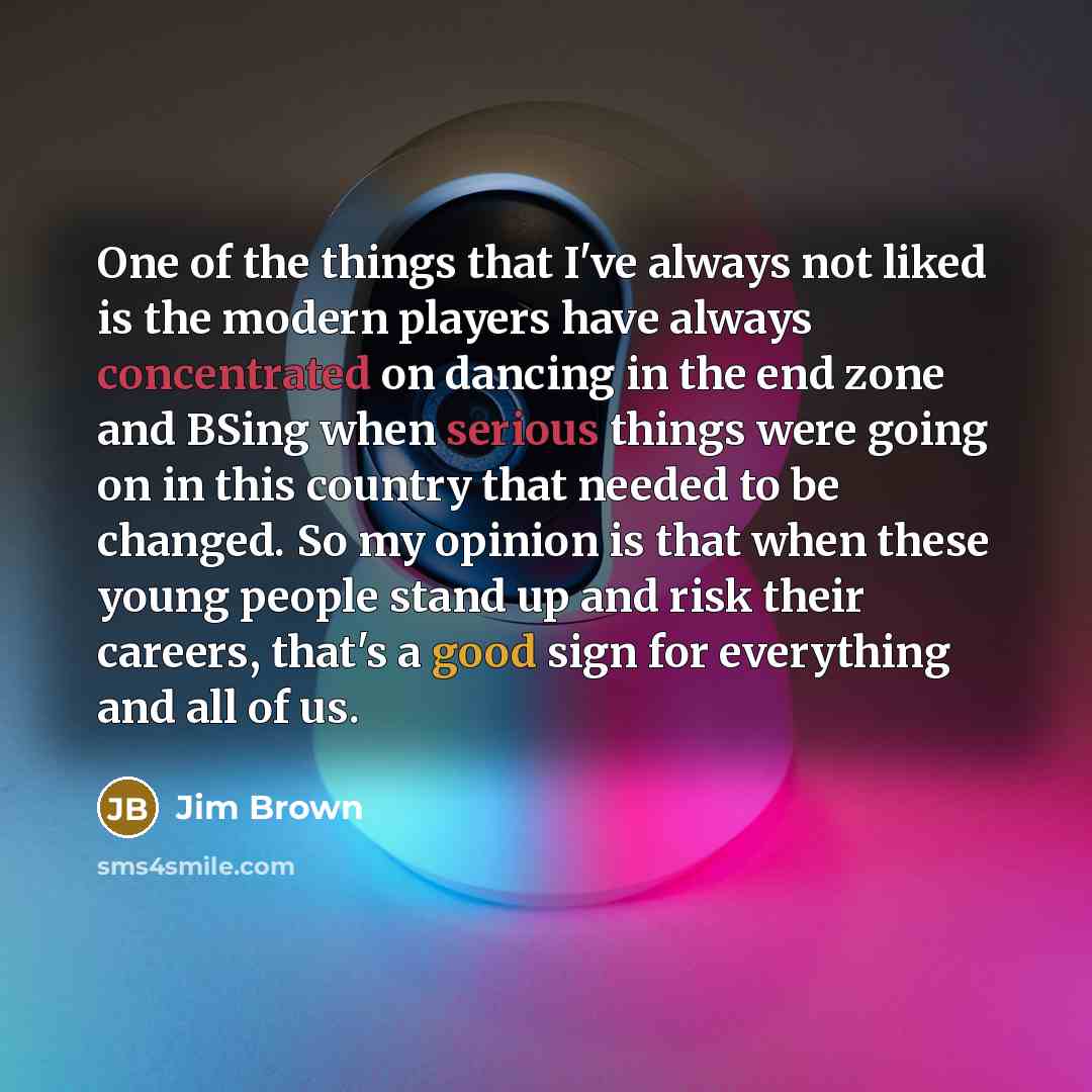 “One of the things that I've always not liked is…” quote by Jim Brown