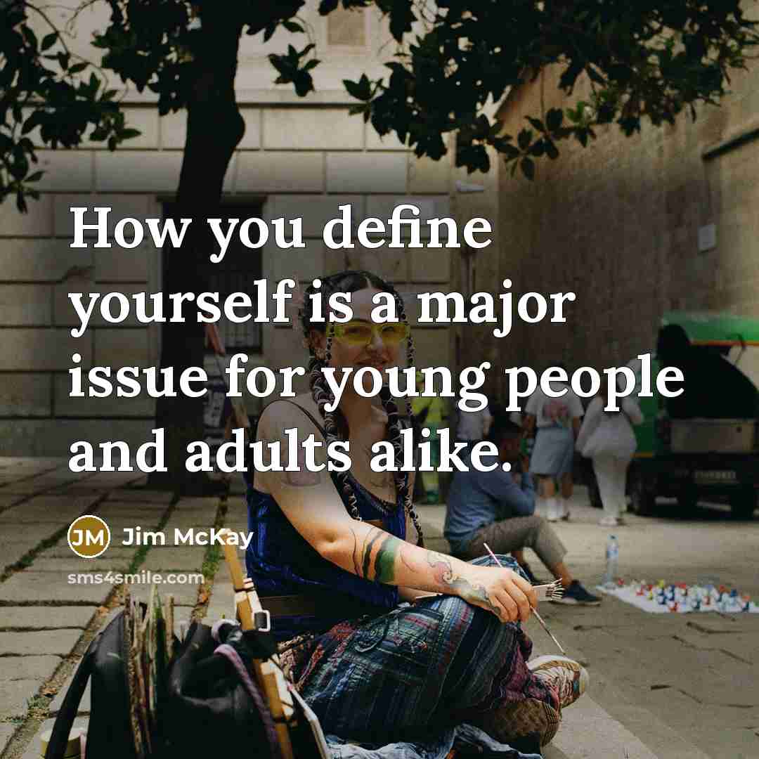 “How you define yourself is a major issue for young…” quote by Jim McKay