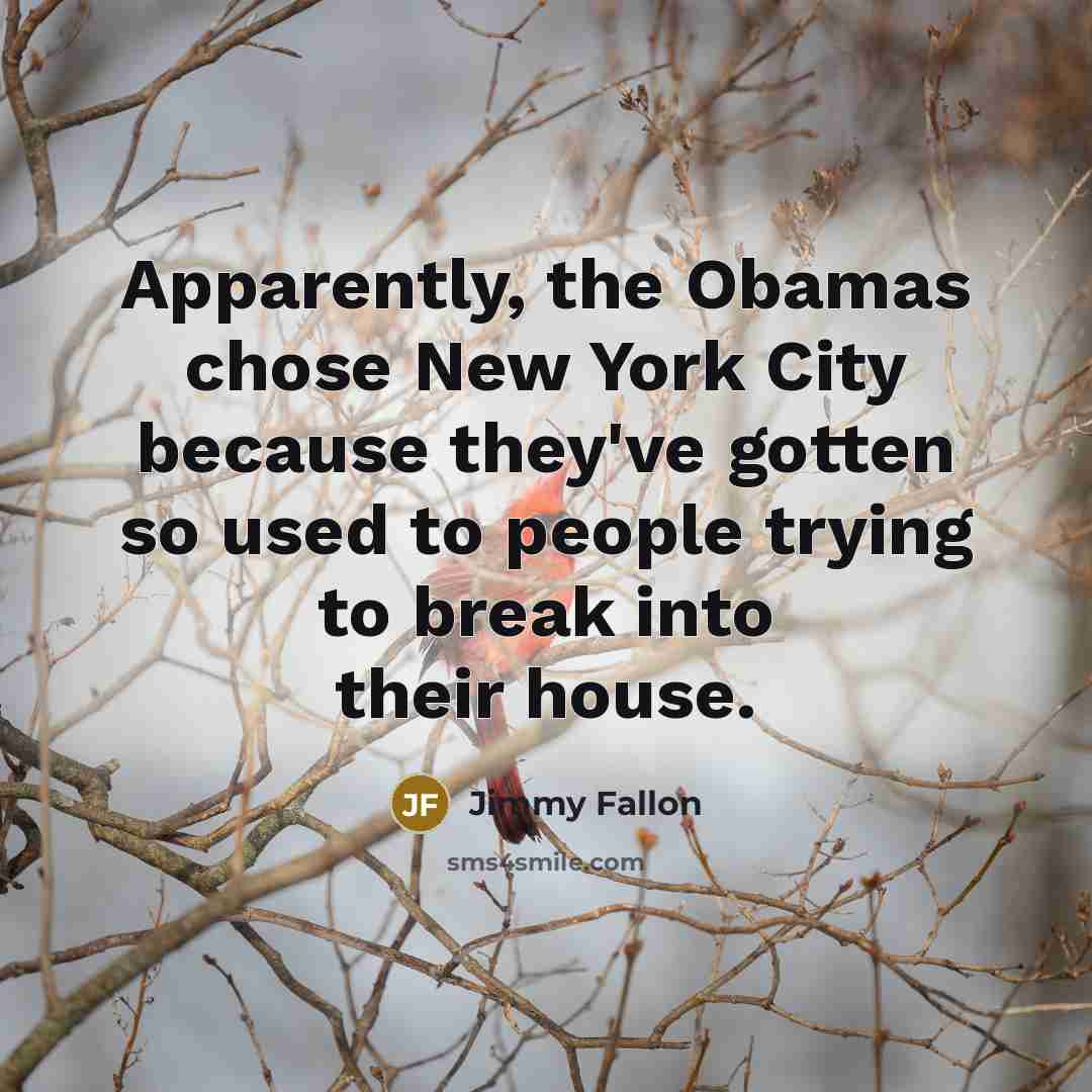 “Apparently, the Obamas chose New York City because they've gotten…” quote by Jimmy Fallon