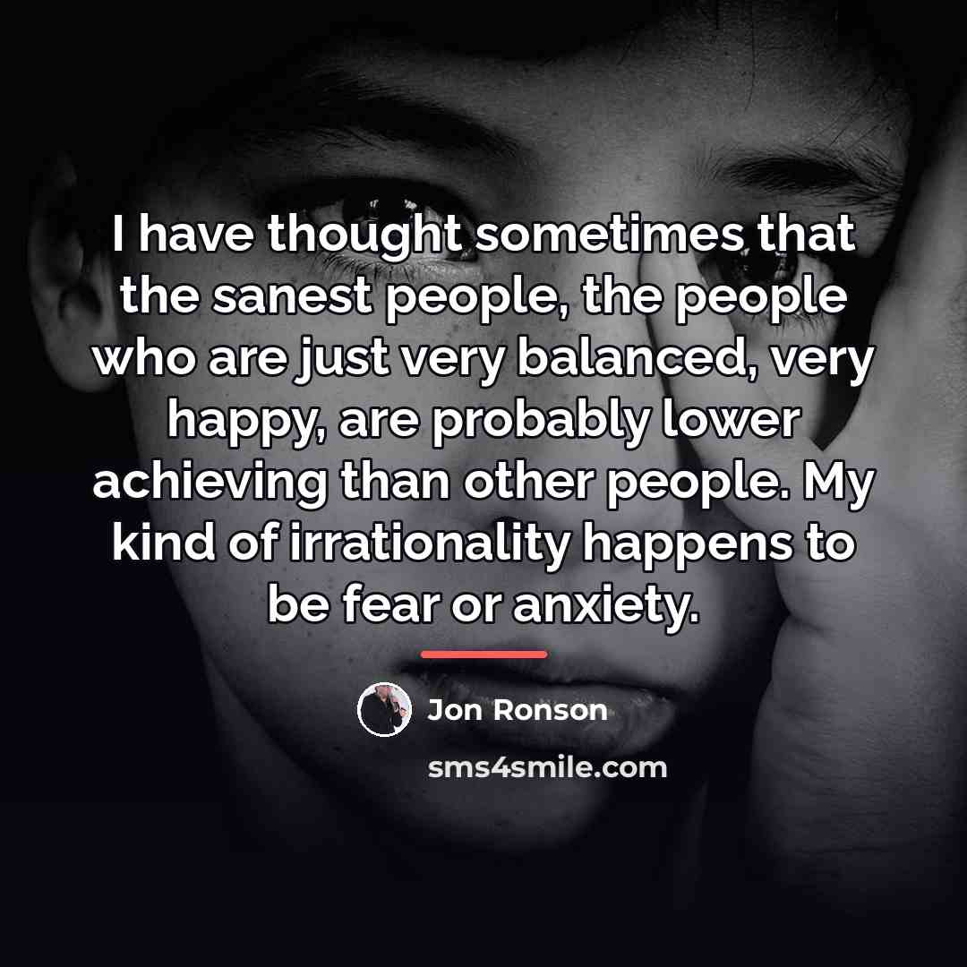 “I have thought sometimes that the sanest people, the people…” quote by Jon Ronson