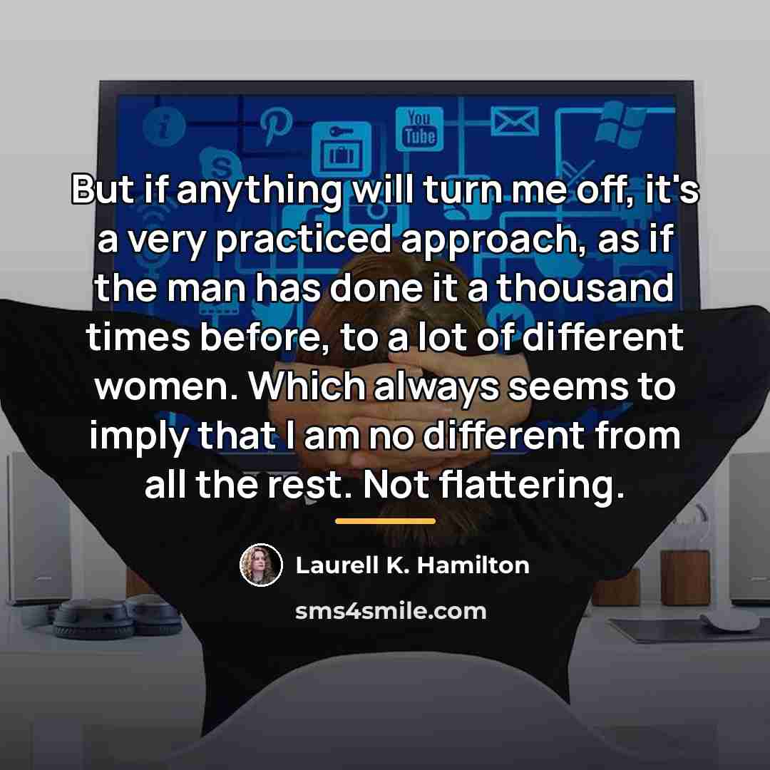 “But if anything will turn me off, it's a very…” quote by Laurell K. Hamilton