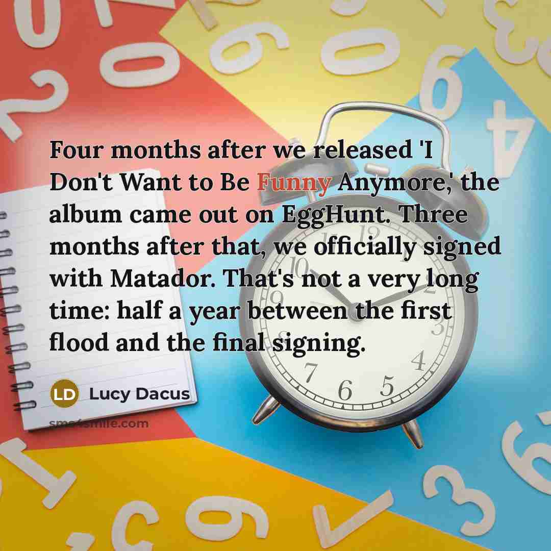 “Four months after we released 'I Don't Want to Be…” quote by Lucy Dacus