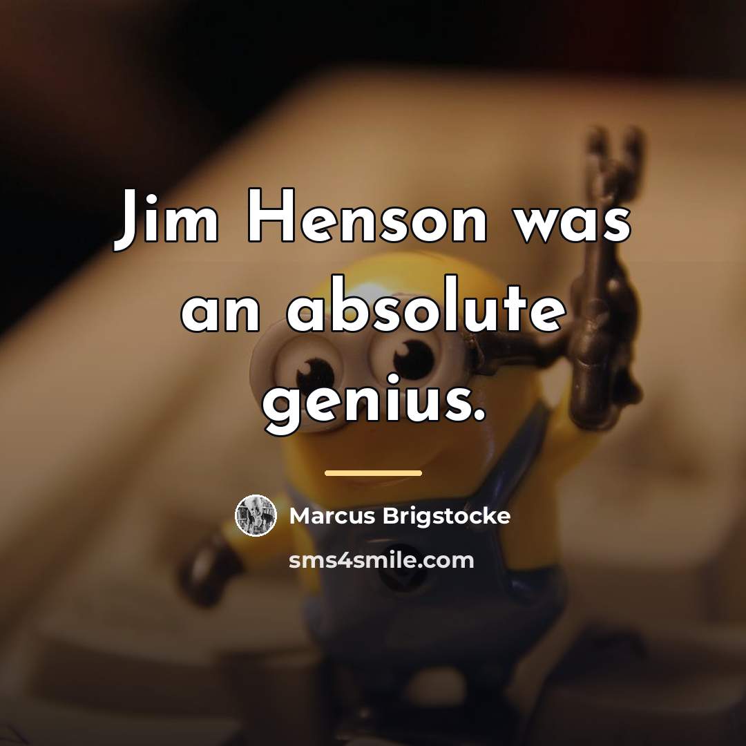 “Jim Henson was an absolute genius.…” quote by Marcus Brigstocke