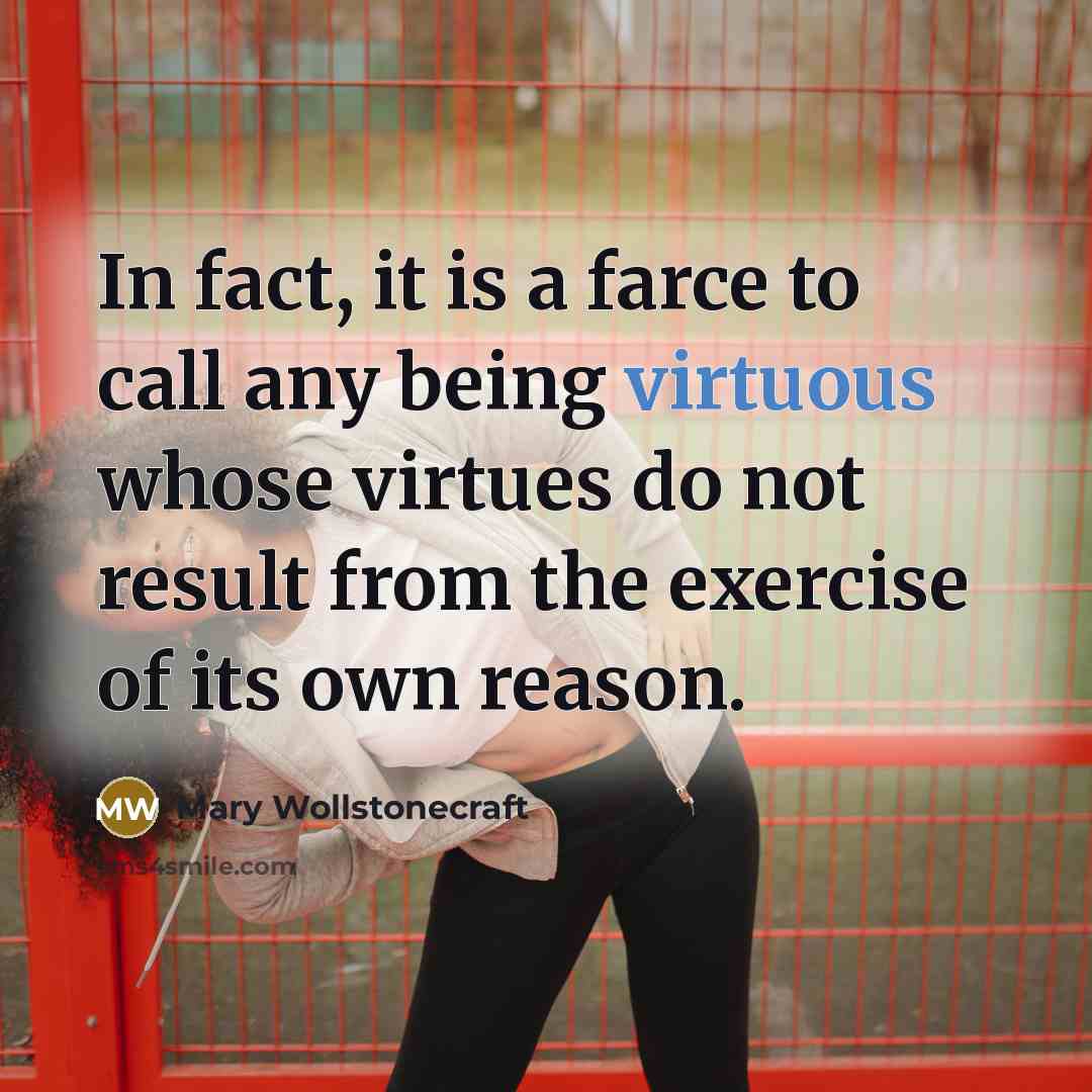 “In fact, it is a farce to call any being…” quote by Mary Wollstonecraft