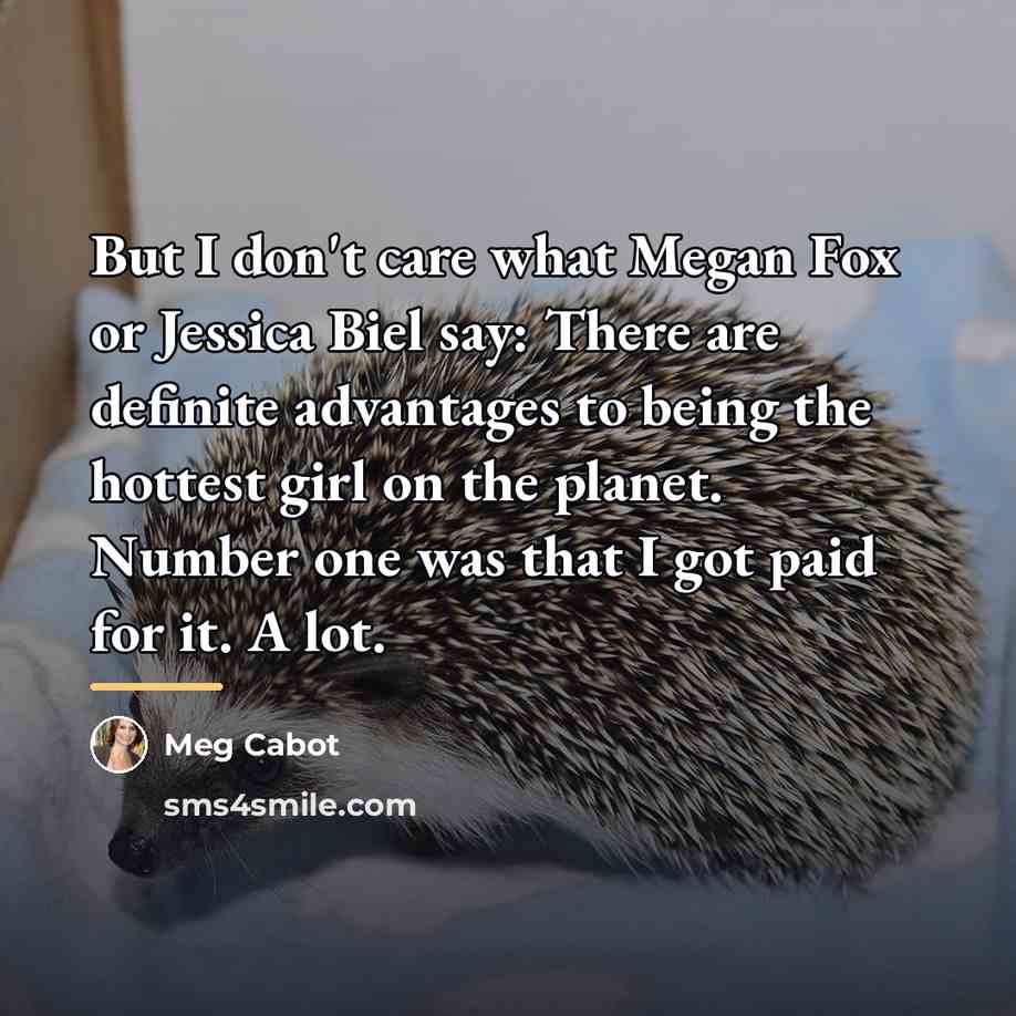 “But I don't care what Megan Fox or Jessica Biel…” quote by Meg Cabot