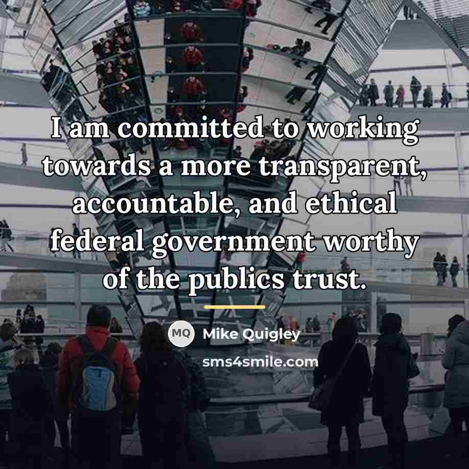 “I am committed to working towards a more transparent, accountable,…” quote by Mike Quigley