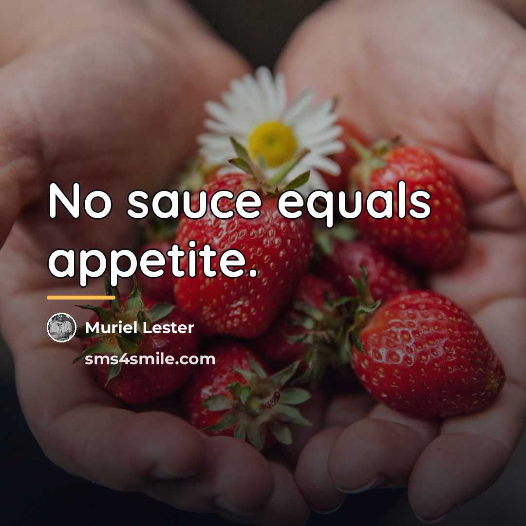 “No sauce equals appetite.…” quote by Muriel Lester