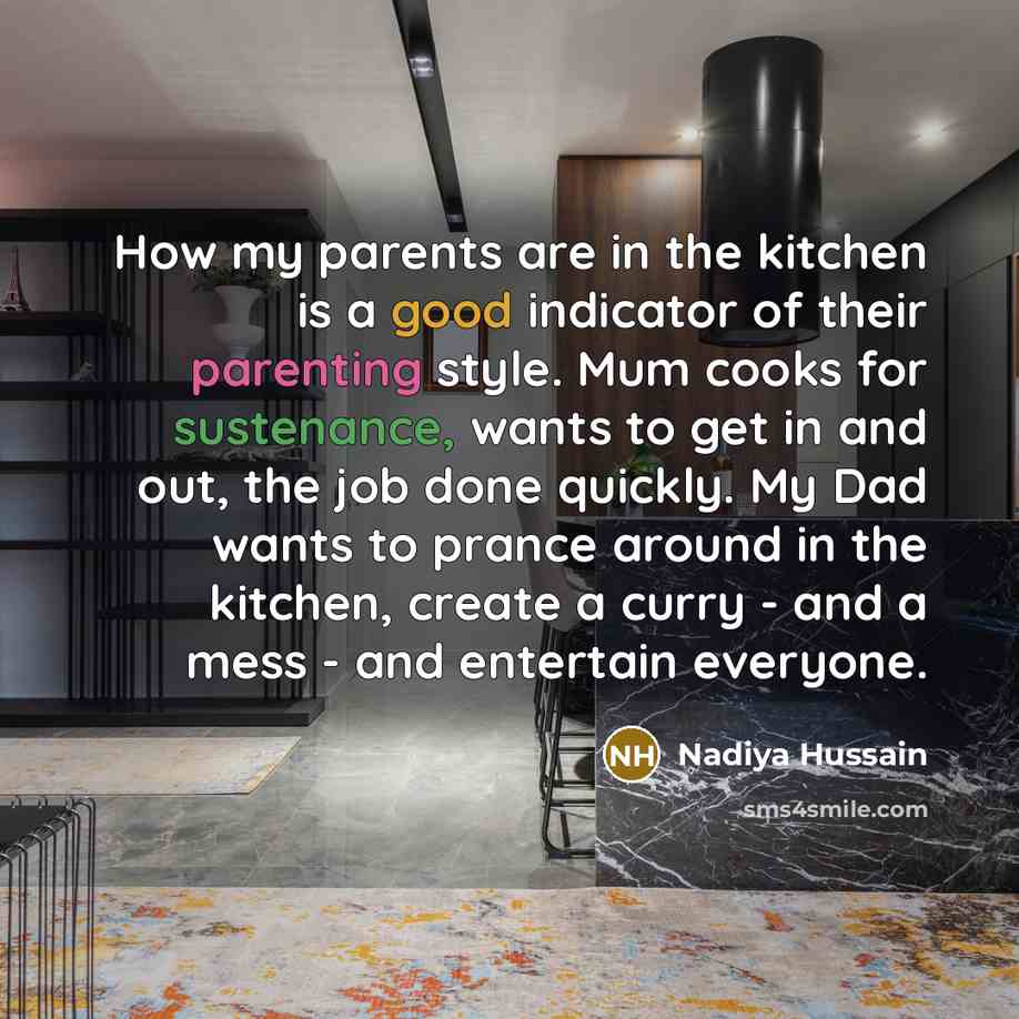 “How my parents are in the kitchen is a good…” quote by Nadiya Hussain