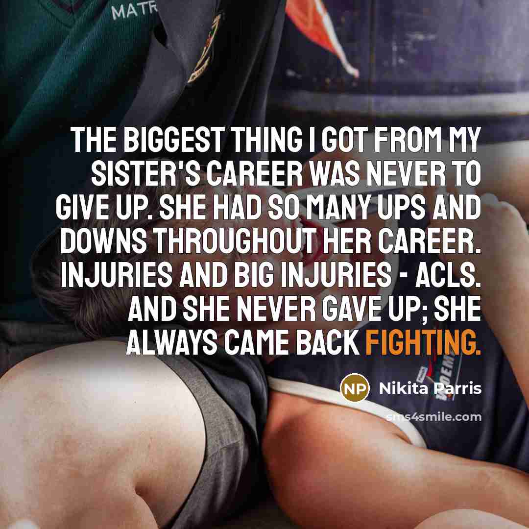 “The biggest thing I got from my sister's career was…” quote by Nikita Parris