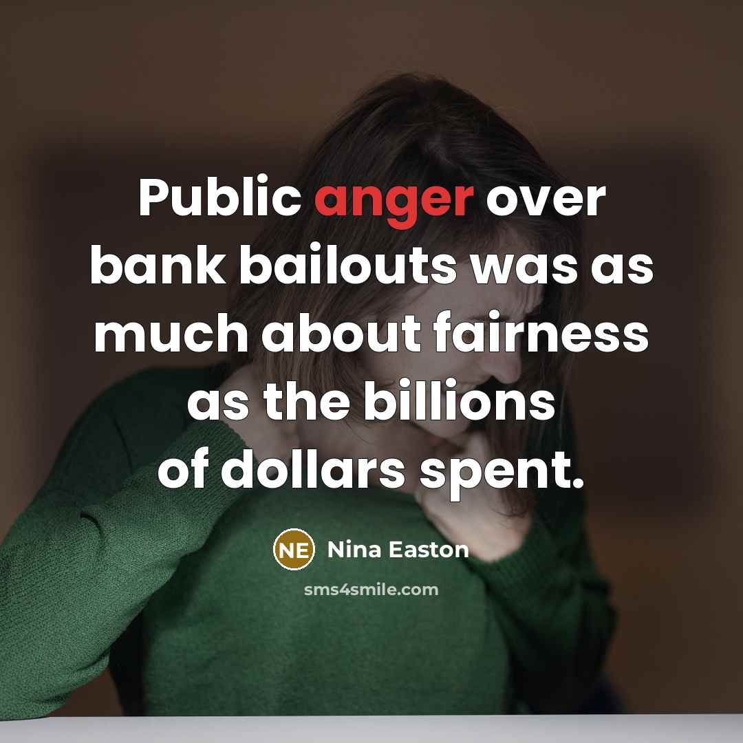“Public anger over bank bailouts was as much about fairness…” quote by Nina Easton