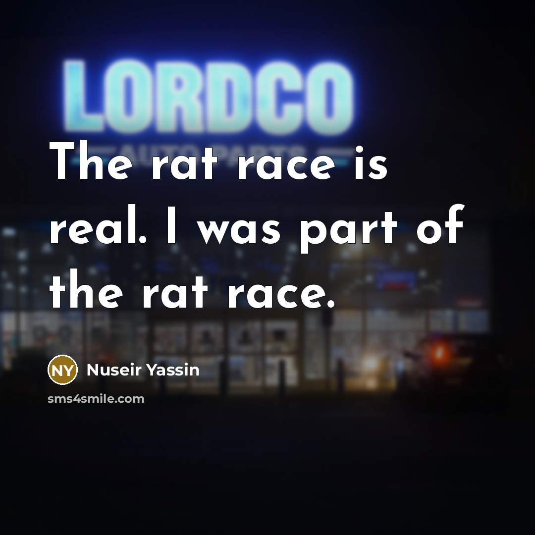 “The rat race is real. I was part of the…” quote by Nuseir Yassin
