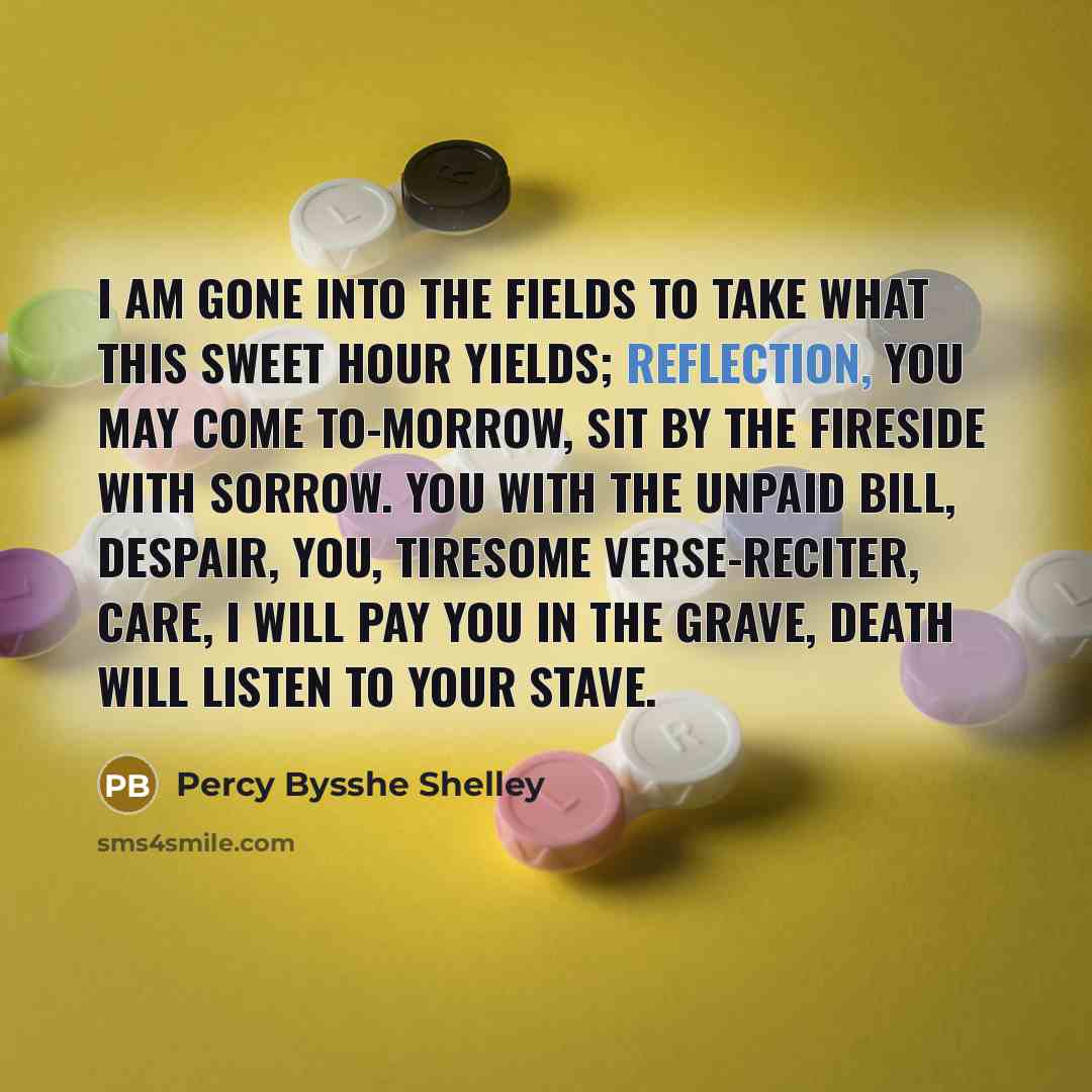 “I am gone into the fields To take what this…” quote by Percy Bysshe Shelley
