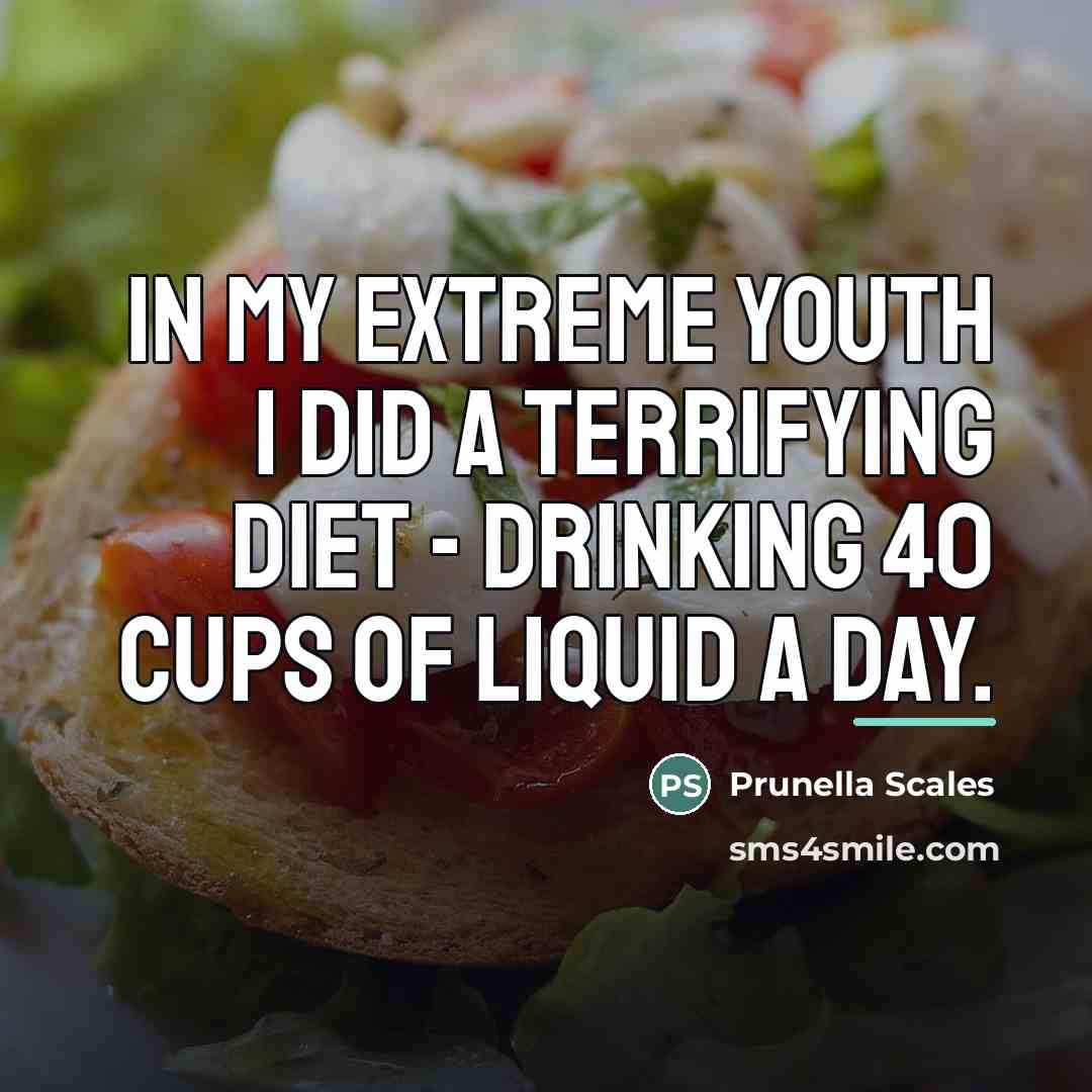 “In my extreme youth I did a terrifying diet -…” quote by Prunella Scales