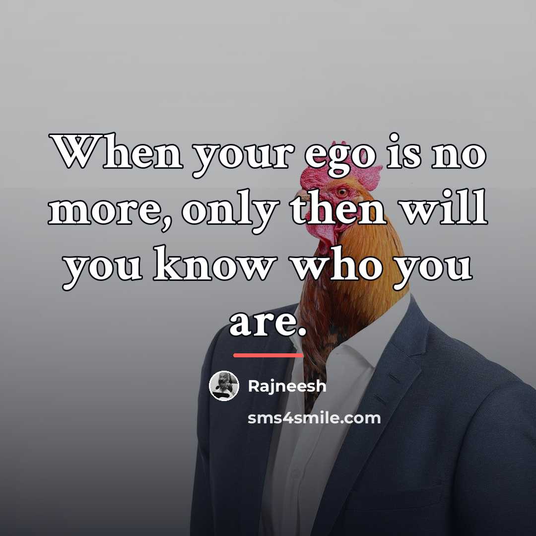 “When your ego is no more, only then will you…” quote by Rajneesh